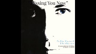 Missing You Now (w/lyrics)  ~  Michael Bolton