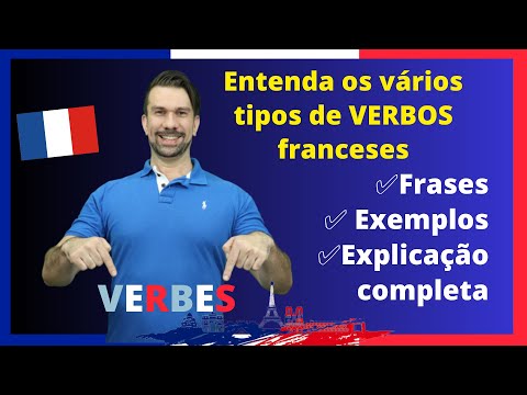 Os verbos em francês - Entenda de uma vez por todas - Tipos de verbos e conjugações