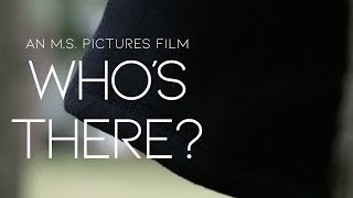 Who&#39;s There? | Short Horror Film 2018