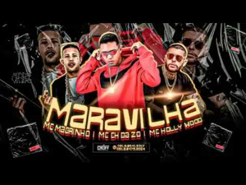 Mc Ch Da Zo feat.Mc Magrinho e Mc Hollywood Ô Maravilha Brega Funk 2021