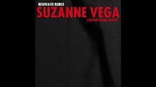Suzanne Vega - &quot;I Never Wear White&quot; (MIDWAVE remix)
