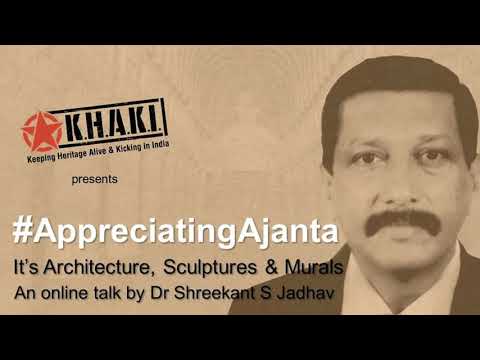 Online Talk 63: #AppreciatingAjanta - Its Architecture, Sculptures & Murals by Dr Shreekant S Jadhav