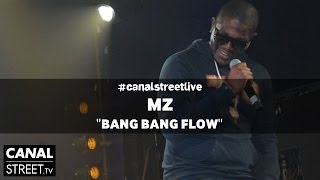 MZ - Bang Bang Flow en #canalstreetlive
