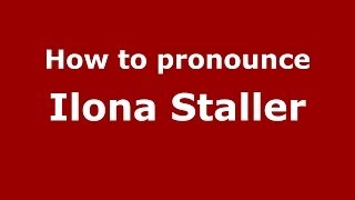 How to pronounce Ilona Staller