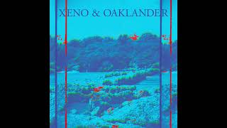 Xeno &amp; Oaklander - &quot;O Vermillion&quot; (Official Audio)