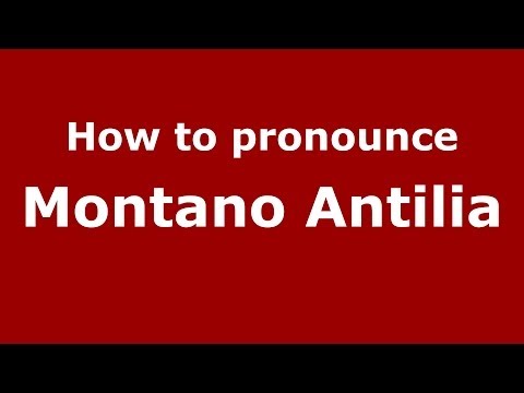 How to pronounce Montano Antilia (Italian/Italy) - PronounceNames.com