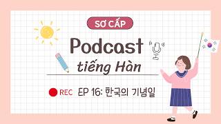 한국의 기념일🎊 | Podcast tiếng Hàn sơ cấp - đọc chậm