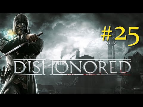Zagrajmy w Dishonored odc. 25 - Niesamowity zwrot akcji