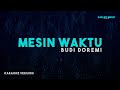 Budi Doremi Mesin Waktu Karaoke Version