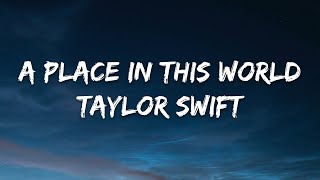 Taylor Swift - A Place In This World (Lyrics)