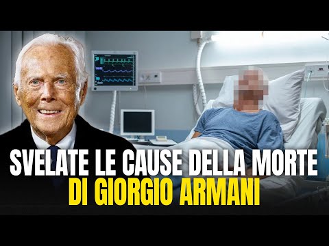 MORTE GIORGIO ARMANI: SVELATE LE CAUSE DELLA MORTE DEL CELEBRE STILISTA