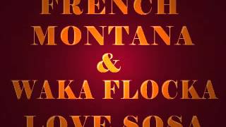 French Montana featuring Waka Flocka - Love Sosa Remix