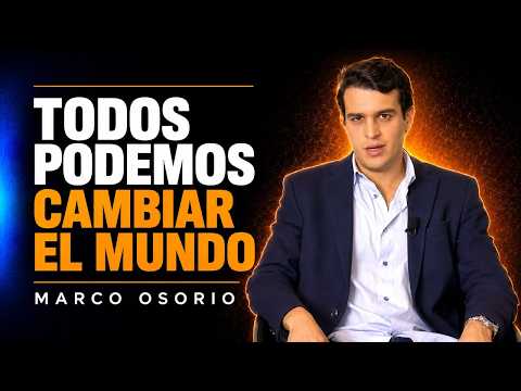 Marco Osorio | Todos Podemos Cambiar El Mundo