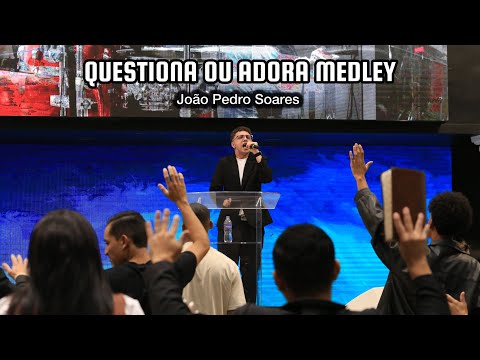 João Pedro Soares - Questiona ou adora medley - AD. Campinas 