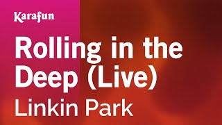 Rolling in the Deep (Live) - Linkin Park | Karaoke Version | KaraFun