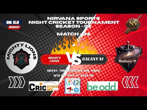 MATCH-04 II Galaxy VS Mighty Lions II NIRVANA  NIGHT CRICKET Season-02 II 18-Dec-2025