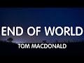 Tom MacDonald & John Rich - End Of World (Lyrics) New Song Tom MacDonald & John Rich - End Of World (Lyrics) New Song