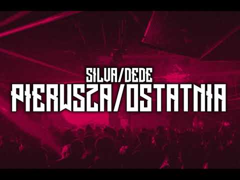 Silva x DeDe - Pierwsza/Ostatnia