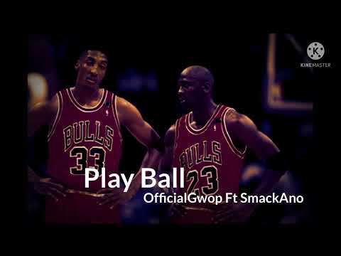 OfficialGwop  PlayBall ft SmackAno