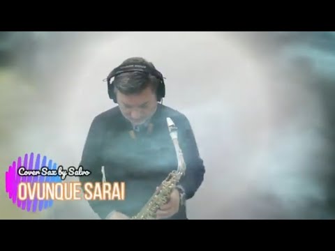 OVUNQUE SARAI - Irama - Cover Sax by Salvo