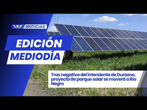 Tras negativa del intendente de Durazno, proyecto de parque solar se moverá a Río Negro