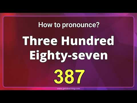 How to Pronounce 387 in American English Correctly