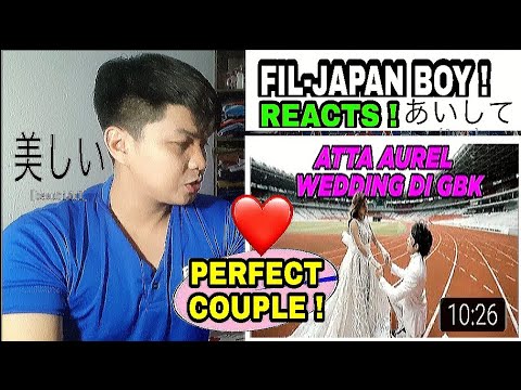 [FIL-JAPAN REACTS] Akhirnya ATTA AUREL wedding di GBK!