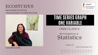 Time Series Graph -One Variable 5.5 min in Statistics for CBSE Exam | Class 11 Lecture