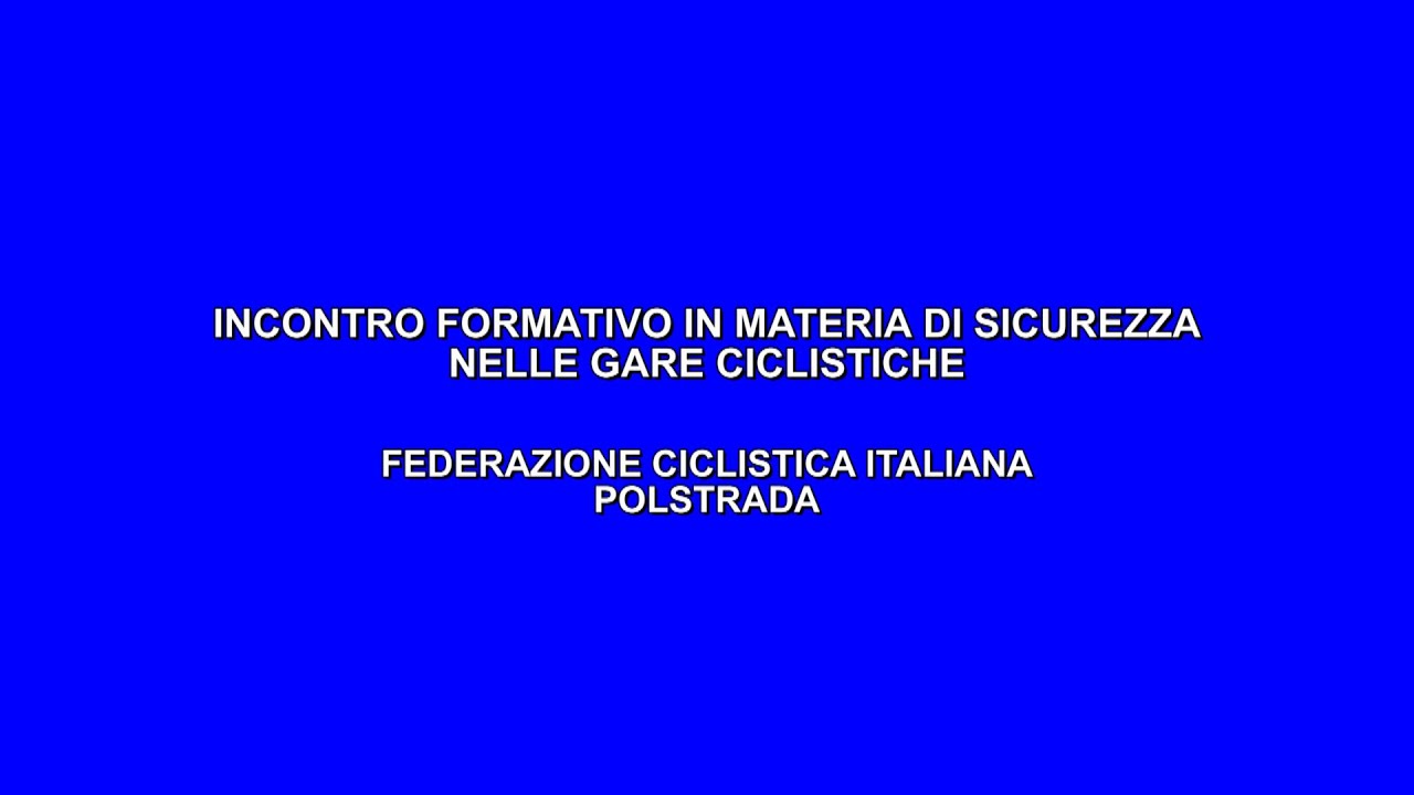 INCONTRO FORMATIVO IN MATERIA DI SICUREZZA NELLE GARE CICLISTICHE. FEDERCICLISMO - POLSTRADA