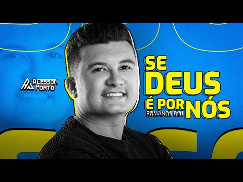 Alesson Porto | Se Deus é Por Nós
