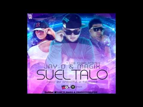 sueltalo - Jay-D & Magix