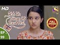 Yeh Un Dinon Ki Baat Hai Ep 99 Full Episode 19th January 2018