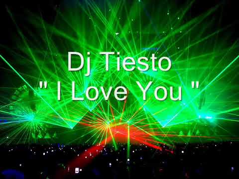 DJ Tiesto -  I LOVE YOU (original mix) HQ