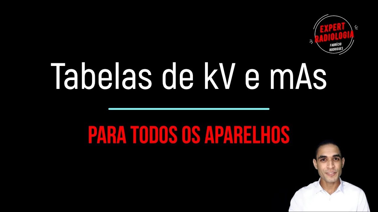 Tabelas de kV e mAs (para todos os aparelhos)