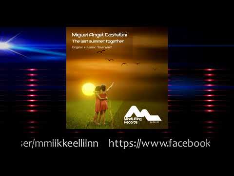 Miguel Angel Castellini - The last summer together (Radio Edit)