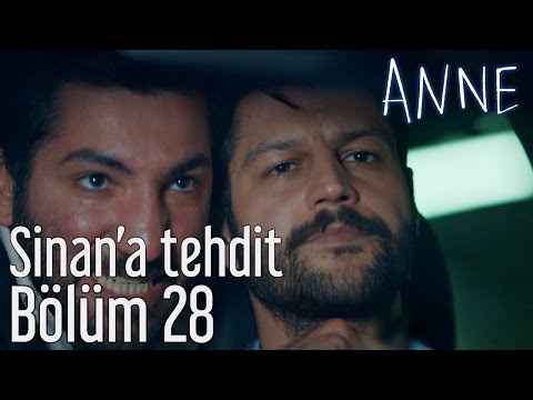 Anne 28. Bölüm - Sinan'a Tehdit