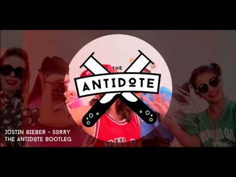 Justin Bieber - Sorry (The Antidote Bootleg / Remix)