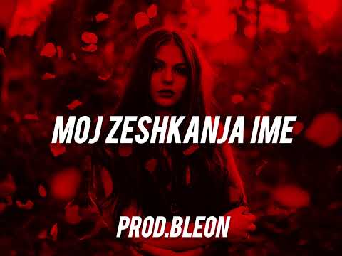 Moj Zeshkanja Ime - Bleon Remix (Version 3)