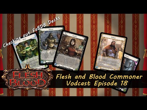 Checking out other people's Commoner decks- Flesh and Blood Commoner Vodcast Episode 18