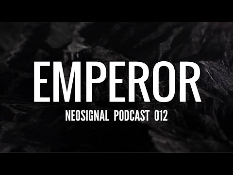 Emperor - Neosignal Podcast [Vol. 012]