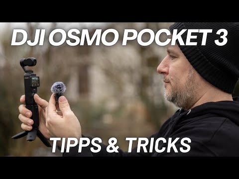 DJI Osmo Pocket 3 - Tipps und Tricks für Anfänger und Fortgeschrittene