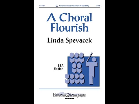 A Choral Flourish (SSA) - Linda Spevacek