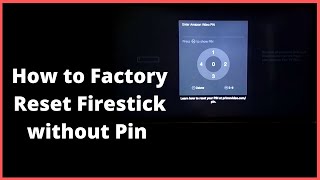 How to Factory Reset Firestick without Pin OR if you Forgot the Pin