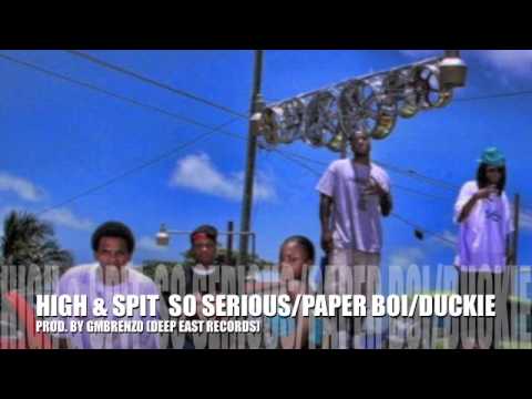 HIGH & SPIT - SO SERIOUS / PAPER BOI / DUCKIE (DEEP EAST RECORDS)