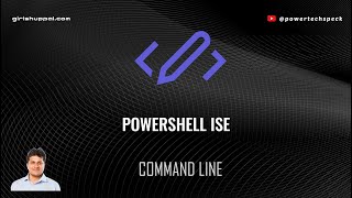 PowerShell ISE (Integrated Scripting Environment)