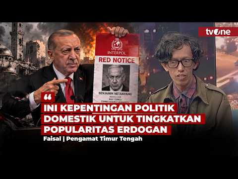 Turki Keluarkan Perintah Tangkap Netanyahu, Faisal: Hanya Kepentingan Politik Erdogan | tvOne