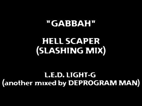 HELL SCAPER (SLASHING MIX) / L.E.D. LIGHT-G (another mixed by DEPROGRAM MAN)