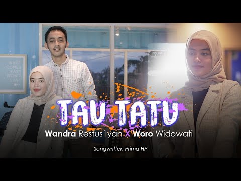 Wandra x Woro Widowati - Tau Tatu | OFFICIAL