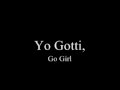 Yo Gotti, Ft. Wiz Kahlifa, Go Girl - XHQMusicX Yo Gotti, Ft. Wiz Kahlifa, Go Girl