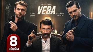 8. Bölüm | VEBA | Aras Bulut x Necip Memili x Çağatay Ulusoy | Türk Dizisi | 202